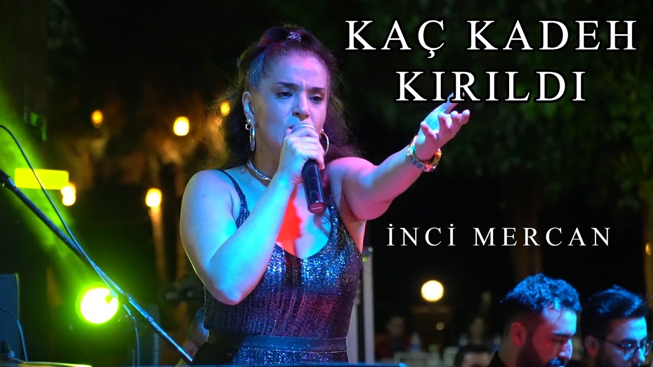 İnci Mercan - Kaç Kadeh Kırıldı