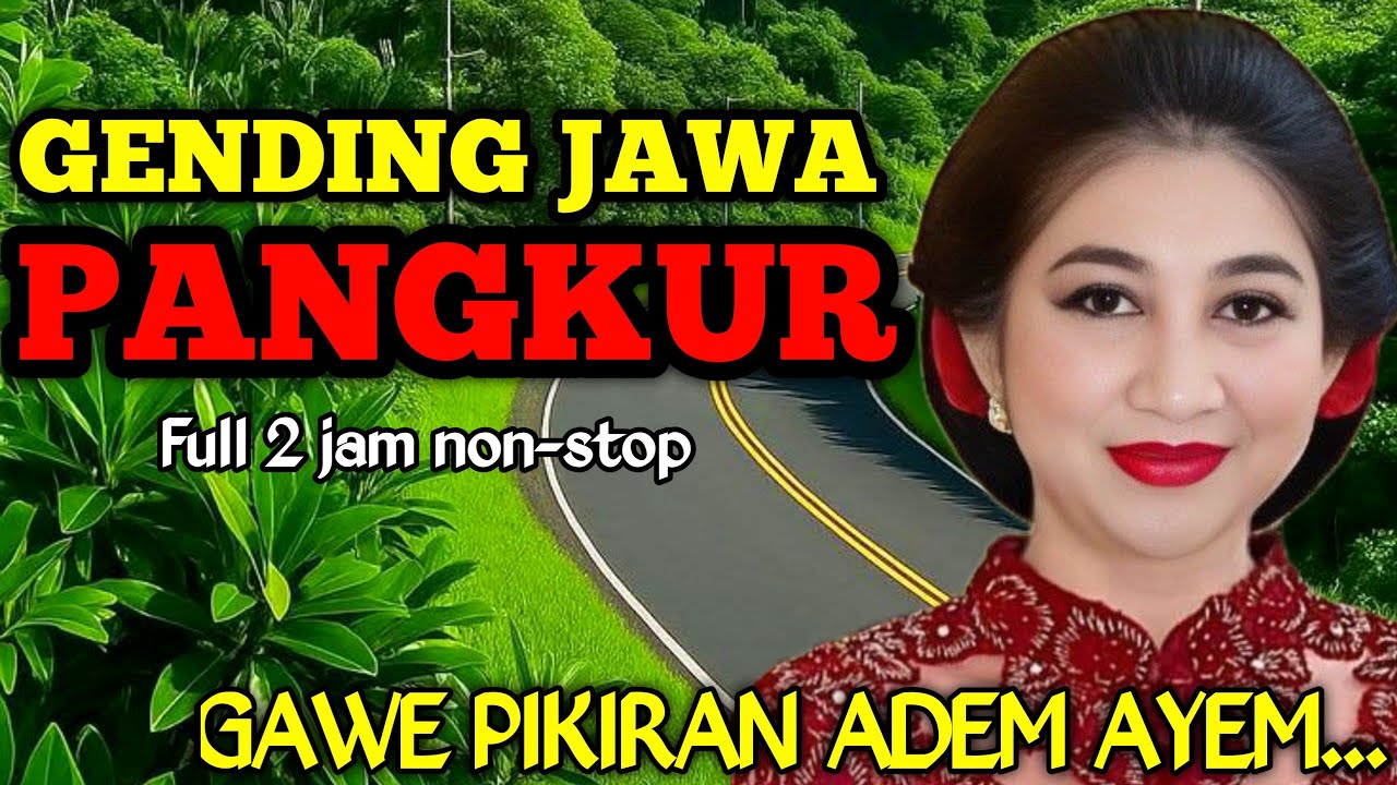 GENDING JAWA_(PALARAN PANGKUR) _FULL 2 JAM NON STOP  NYAMLENG TENAN GAWE PIKIRAN ADEM AYEM... ‼️