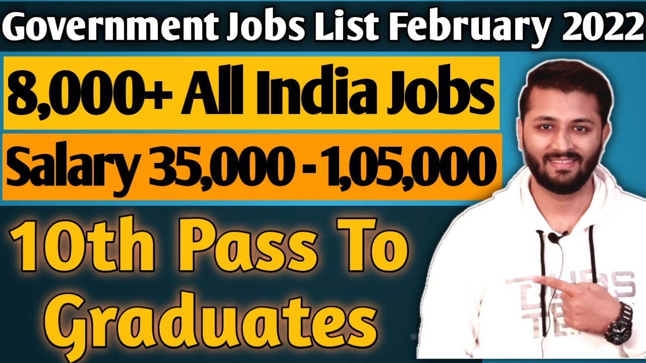Government Jobs February 2022 | 10th Pass To Any Graduate | 8,000+ All India Jobs | UPPSC | NVS |