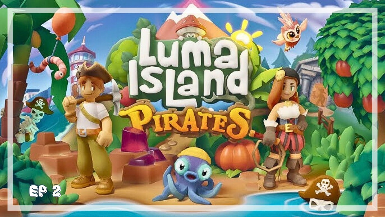🏝️🏴‍☠️ Luma Island | EP 2
