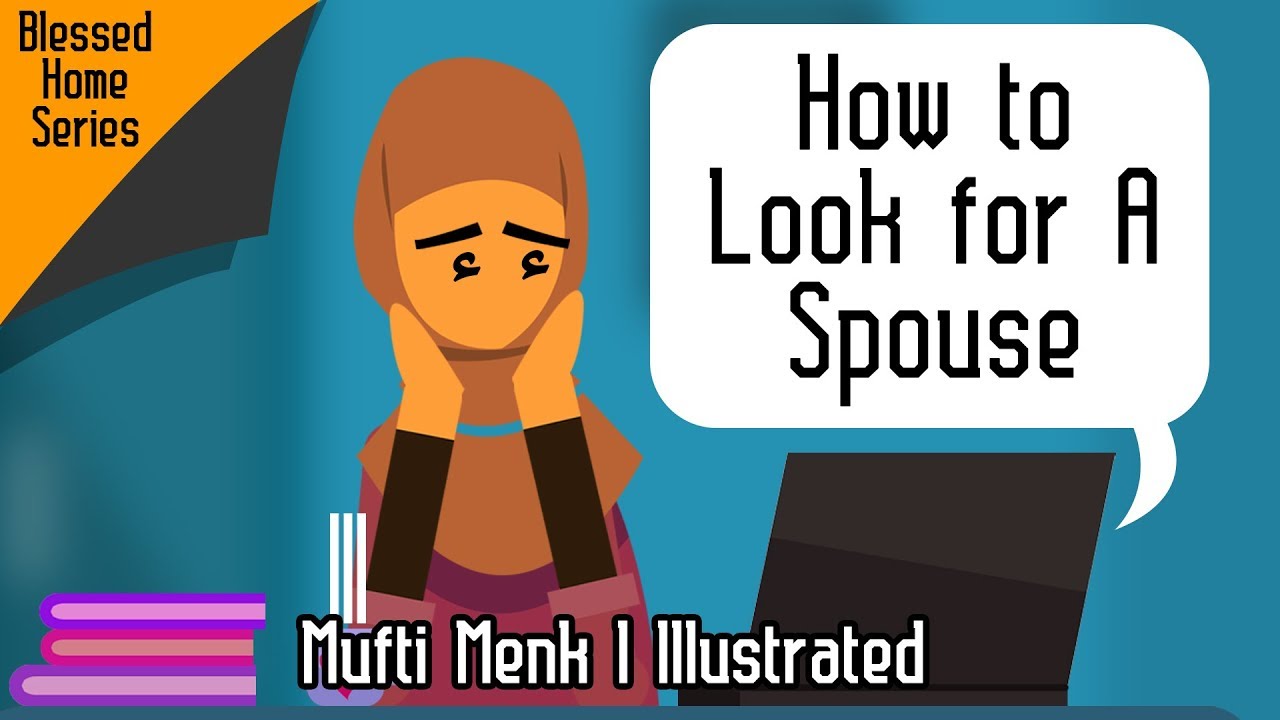 How to Look for a Spouse? | Mufti Menk | Blessed Home Series