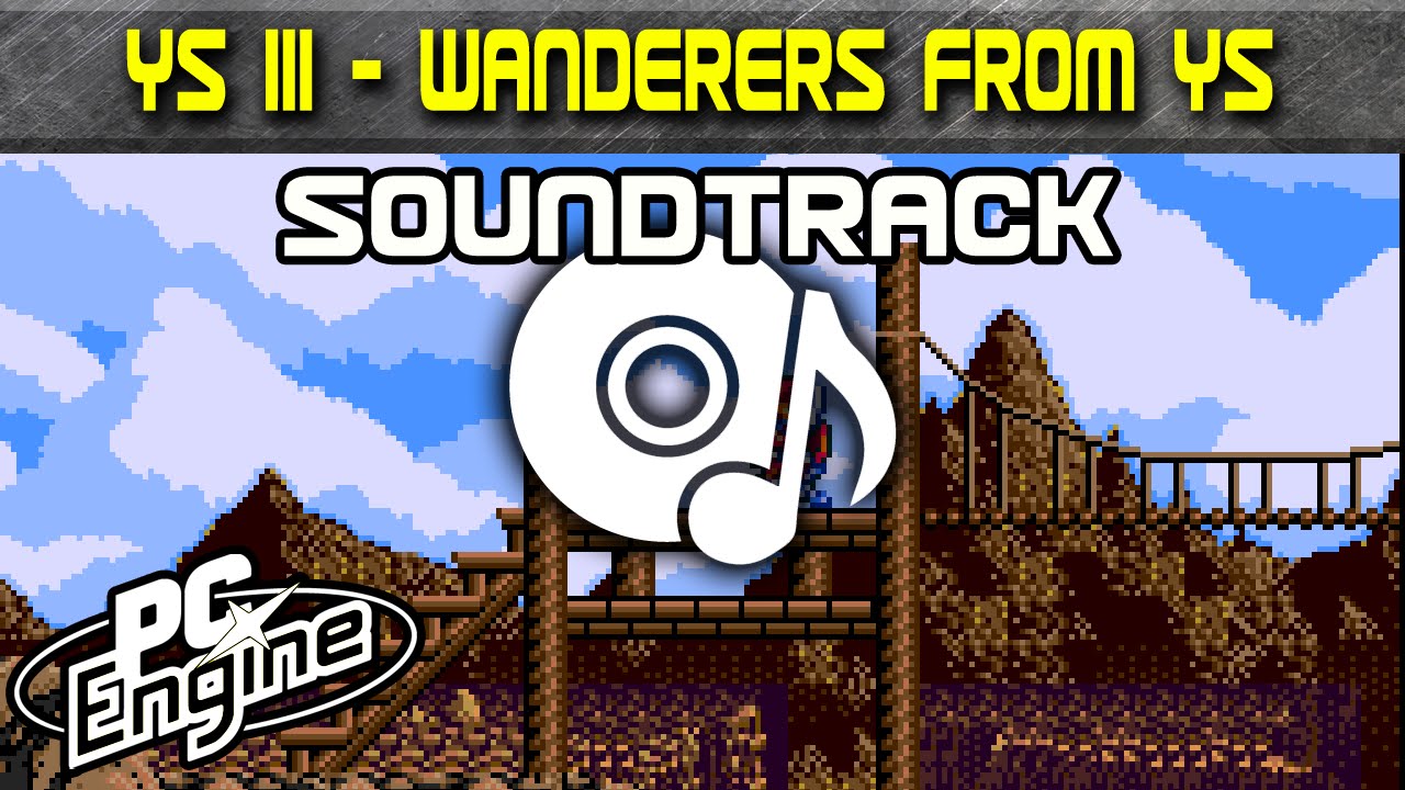 Ys III - Wanderers from Ys soundtrack | PC Engine / TurboGrafx-16 Music