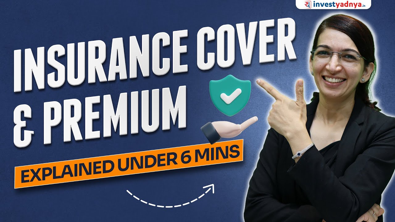 What is Insurance, Insurance Coverage & Premium?