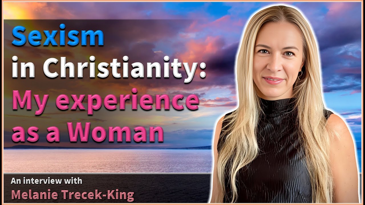 Sexism in Christianity: My experience as a Woman - Melanie Trecek-King