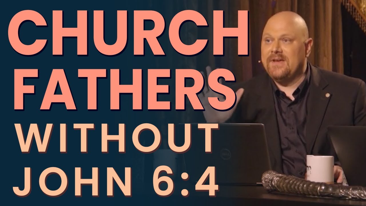 The Church Fathers Without John 6:4 - NehemiasWall.com