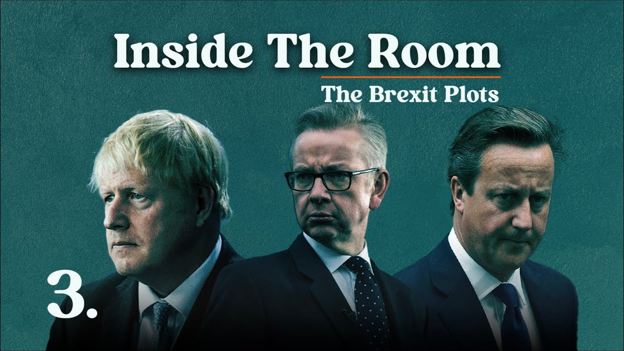 Inside The Room: The Brexit Plots (Part 3)