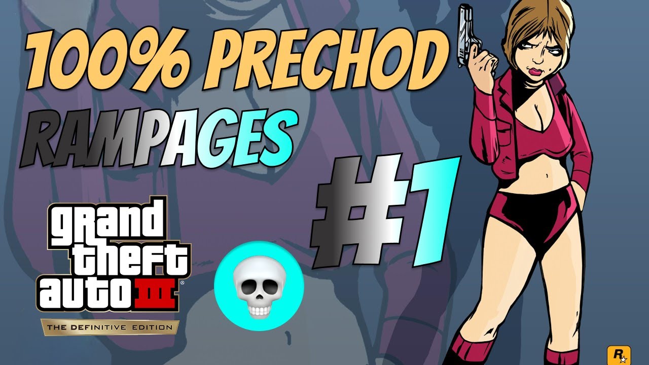 Grand Theft Auto III – The Definitive Edition - 100% prechod - Rampages - 1. Časť