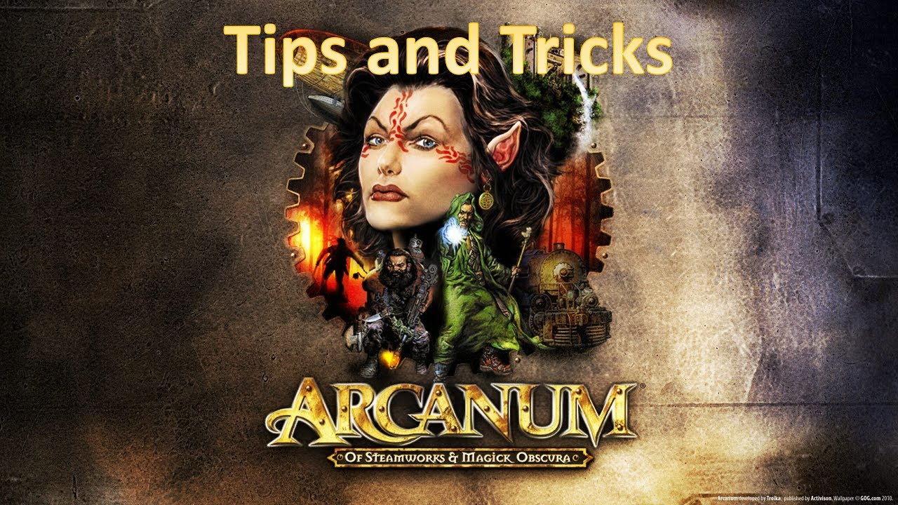 Arcanum: Of Steamworks and Magick Obscura Tips & Tricks