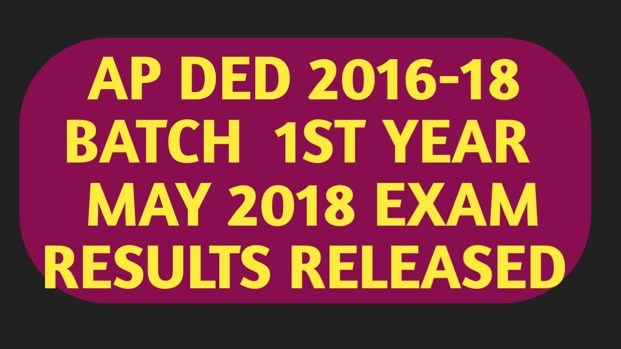 AP DED 1st YEAR MAY 2018  RESULTS  RELEASED|| DED 2016-18 BATCH