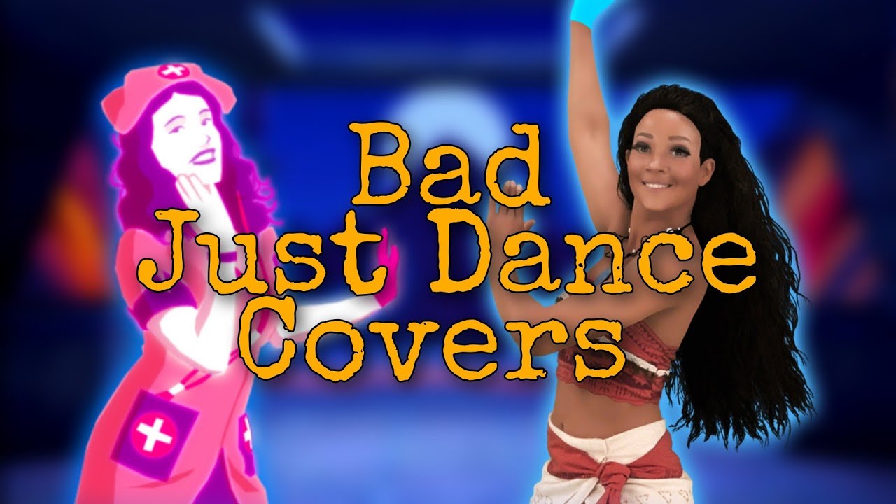 Top Ten Worst Covers In Just Dance