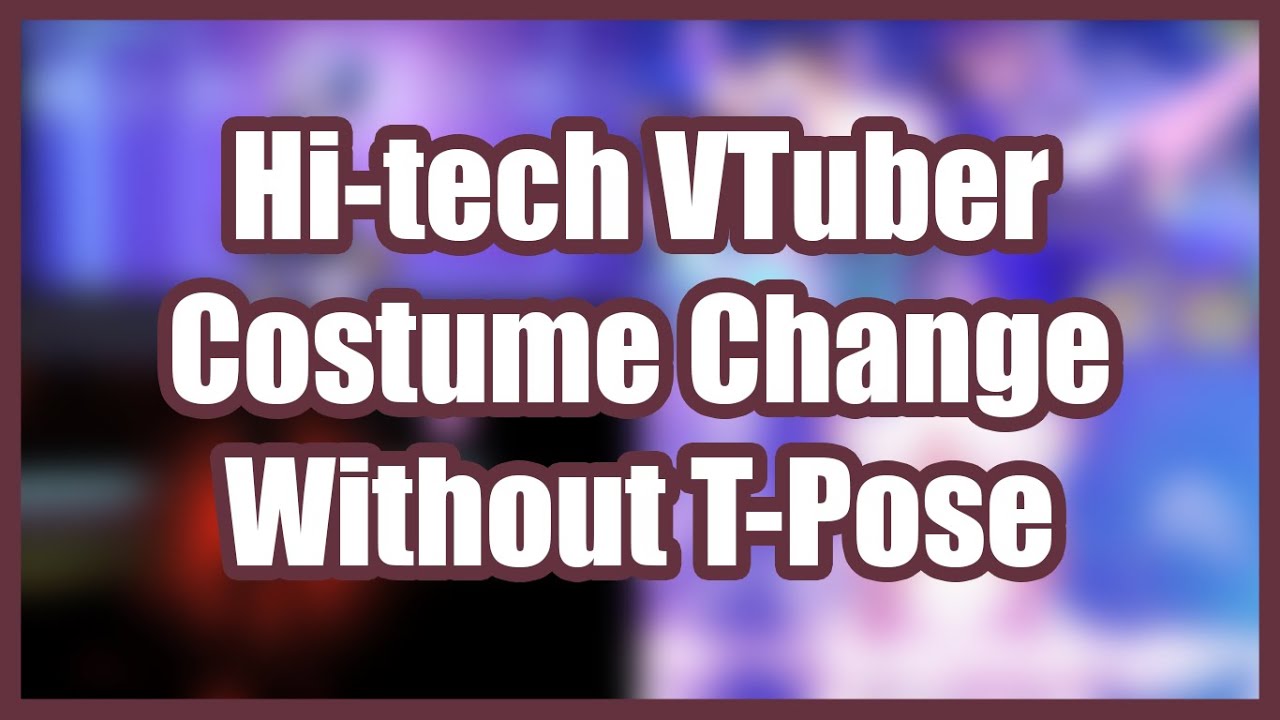 3D Hi-tech VTubers Tried to Costume Change Without T-Pose