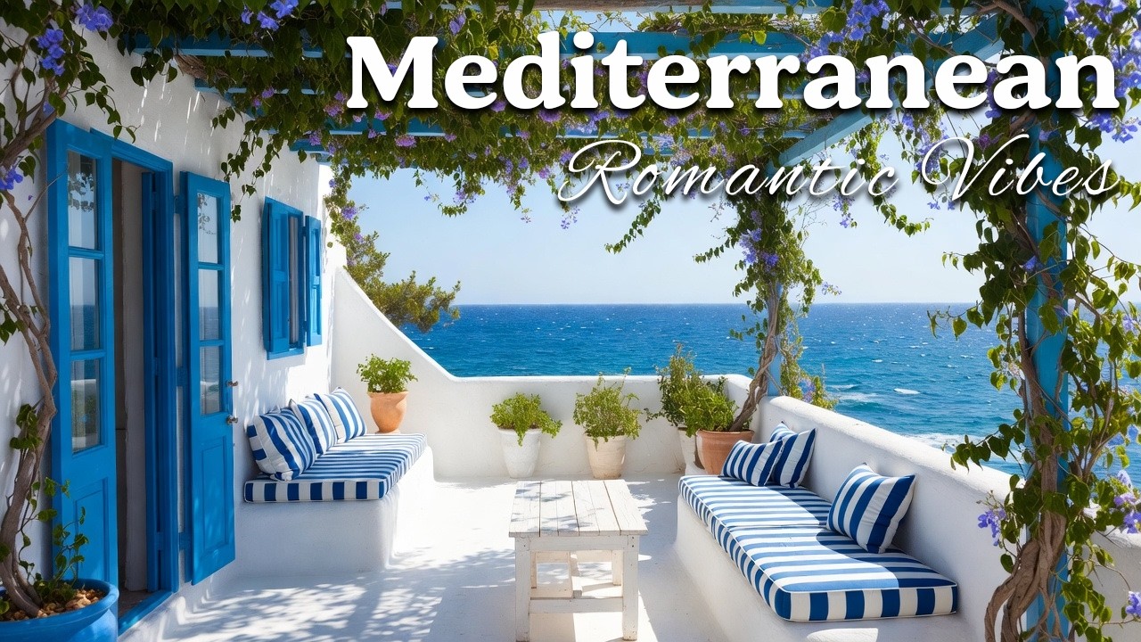 Chill Mediterranean Music 🏡🌊 2+ Hours of Relaxing Italian & Greek Music by the Coast