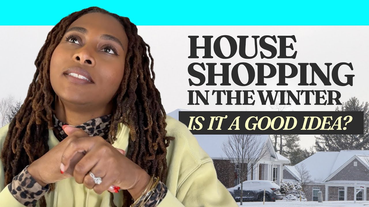 Why it's a Good Idea to Shop for Homes in the Winter