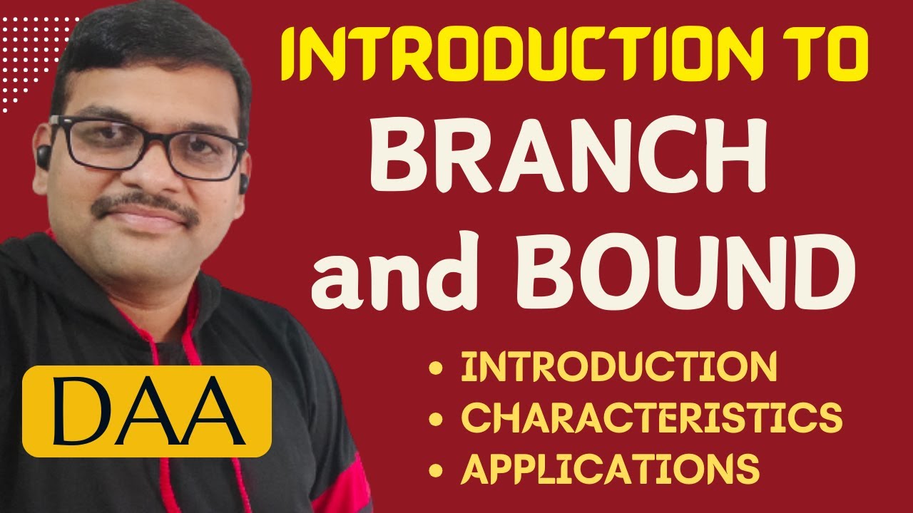 43-Introduction to Branch and Bound | Characteristics, Strategy & Applications | DAA