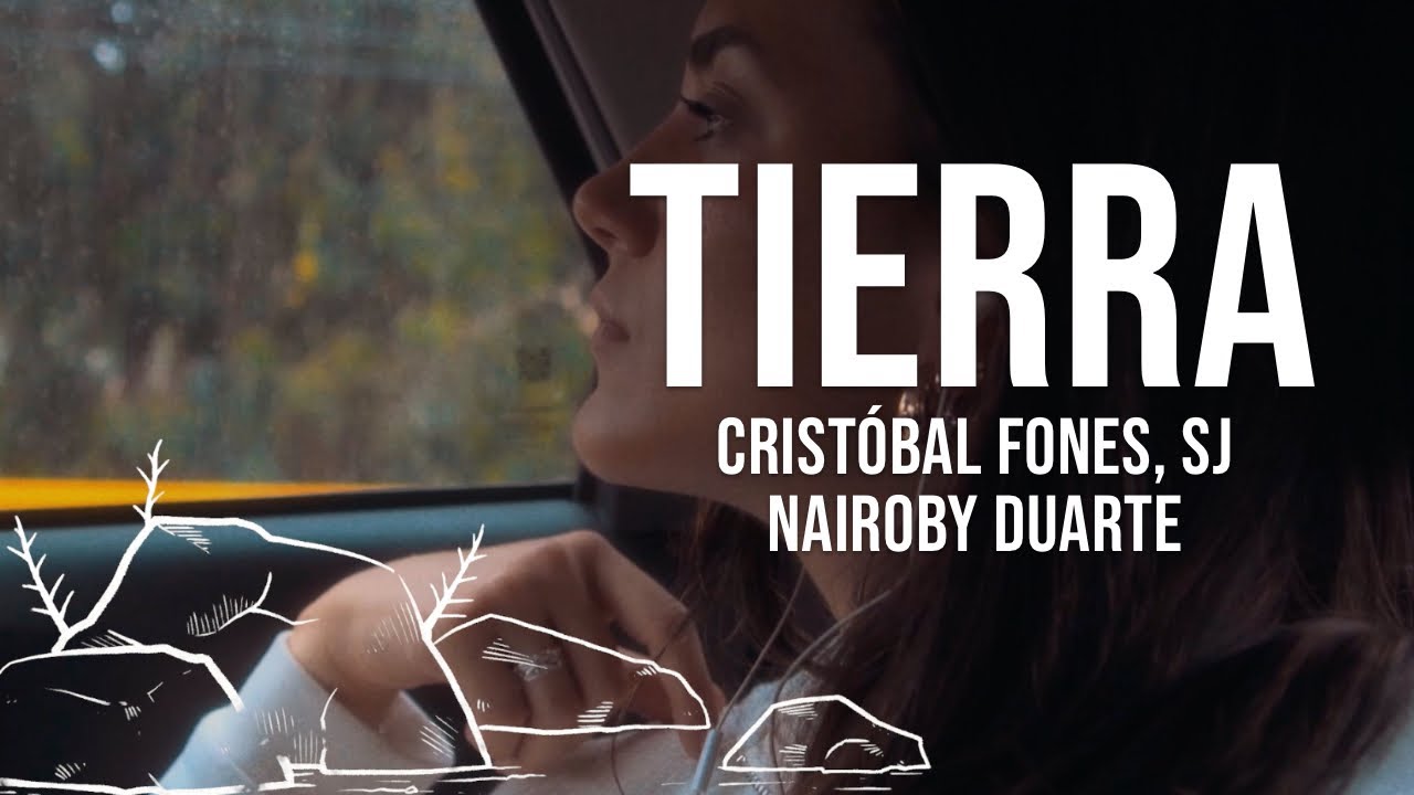TIERRA | Cristóbal Fones, SJ - Nairoby Duarte