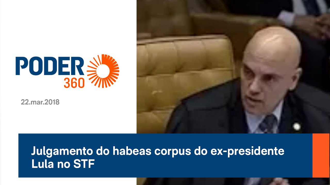 Julgamento do habeas corpus do ex-presidente Lula no STF - 22.mar.2018
