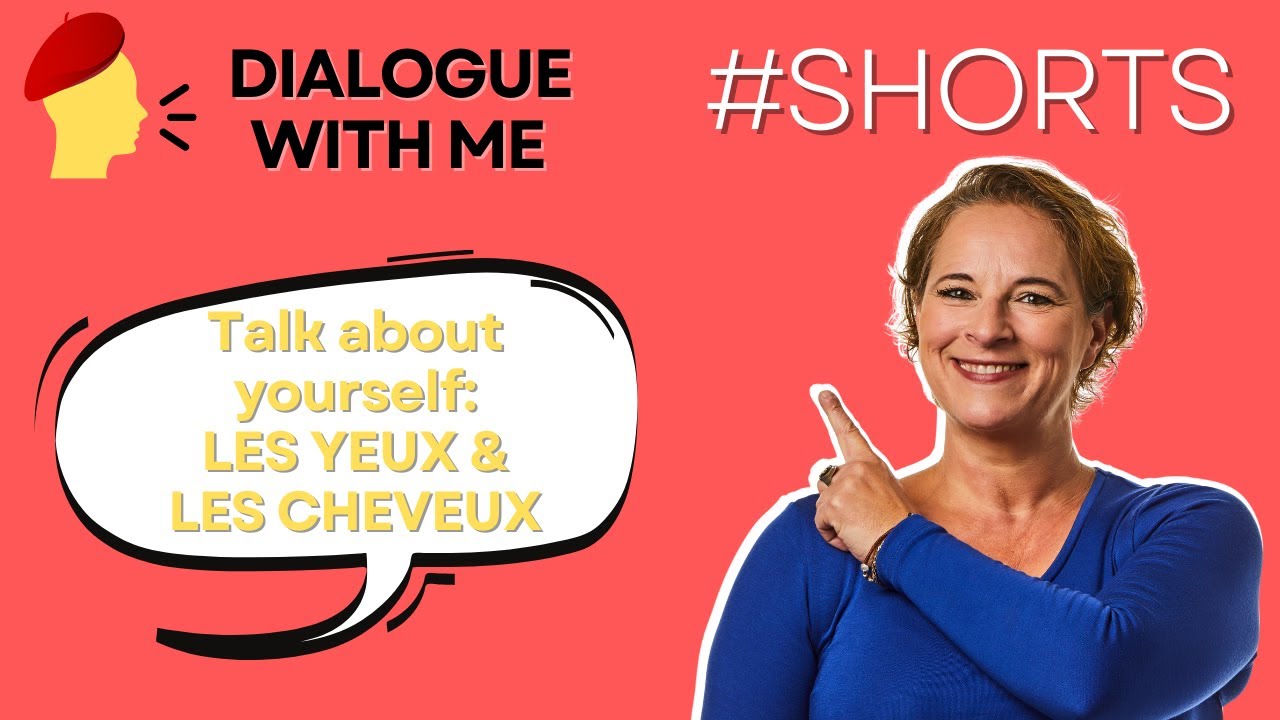 Talk about yourself in French! 🇫🇷😄 French dialogue with me... LES YEUX and LES CHEVEUX
