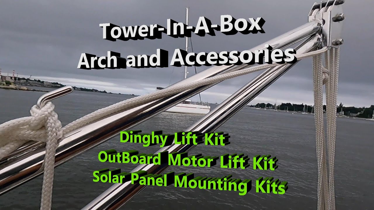 Tower In a Box - Arch Accessories - Dinghy Lift and More