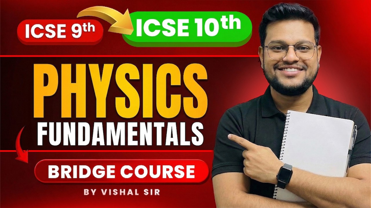Class 10 ICSE Physics Starts Here 🔥 | Complete Class 9 Basics Bridge Course