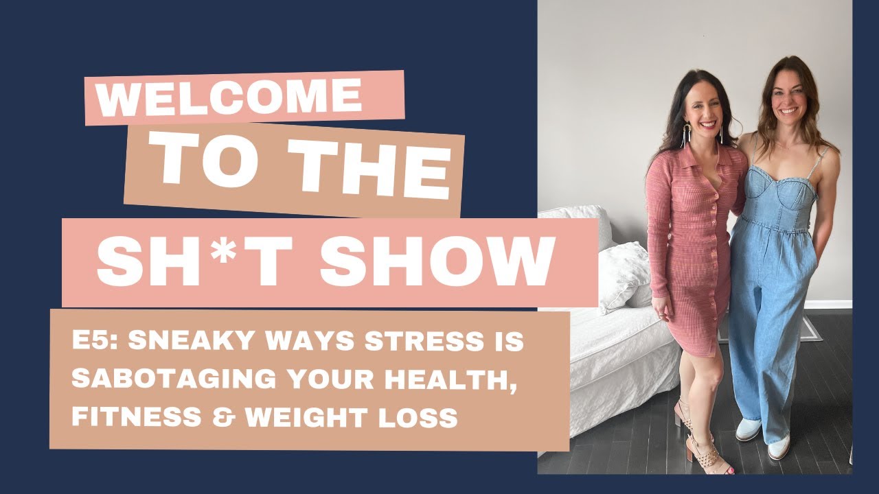 WTTSS E5 - Sneaky ways stress is sabotaging your health, fitness & weight w Expert Guest!!!