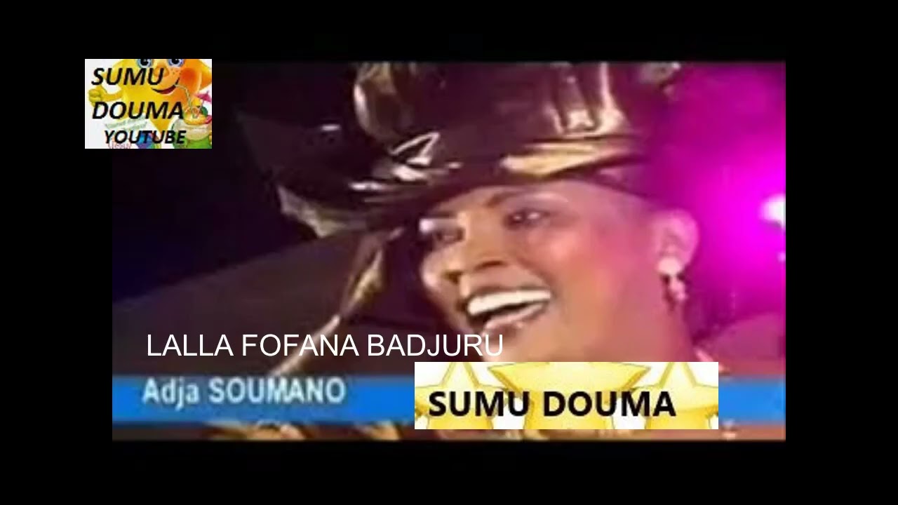 ADJA SOUMANO BADJURU MME KOUMA LALLA FOFANA