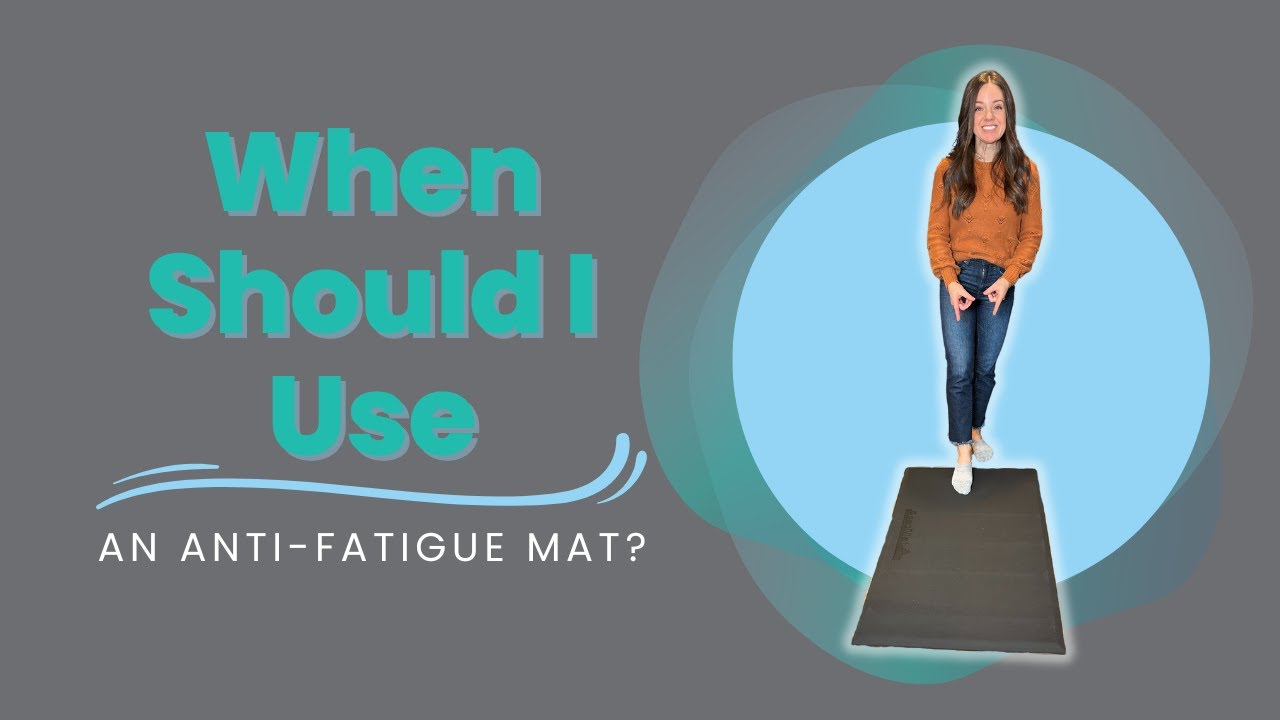 When Should I Use an Anti-Fatigue Mat?