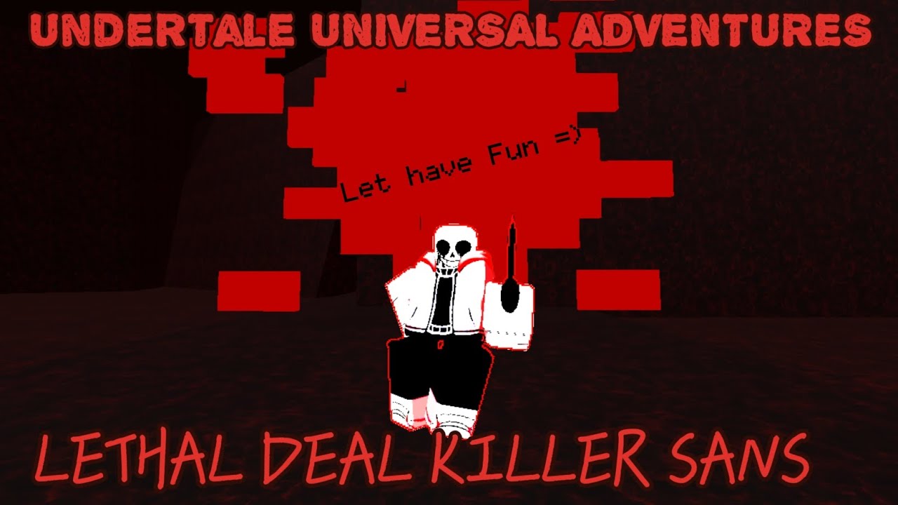 How to get/showcase Lethal Deal Killer Sans in UUA