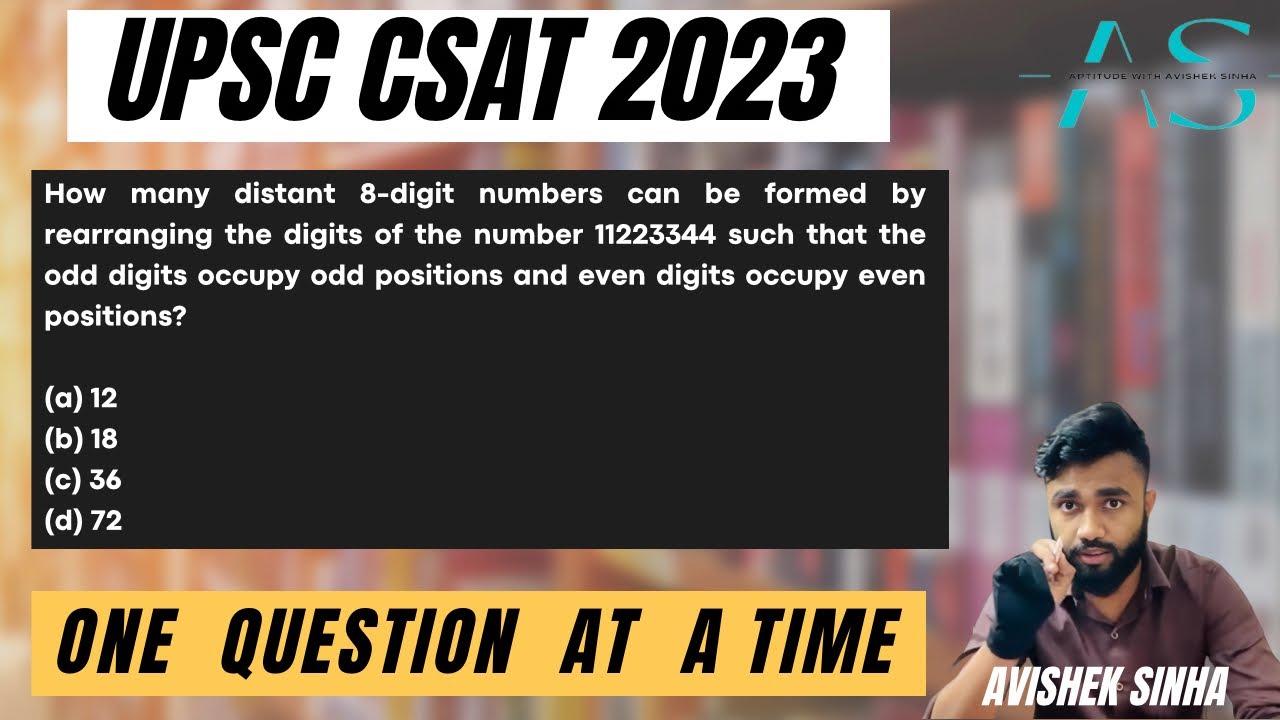 How many distant 8-digit numbers can  be formed by rearranging digits of 11223344 | UPSC | CSAT 2023