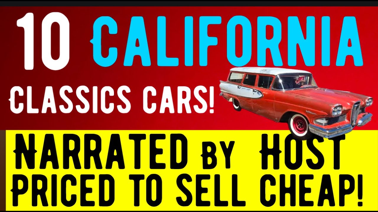 TEN CALIFORNIA CLASSIC CARS PRICED JUST RIGHT! FOR SALE HERE IN THIS VIDEO!