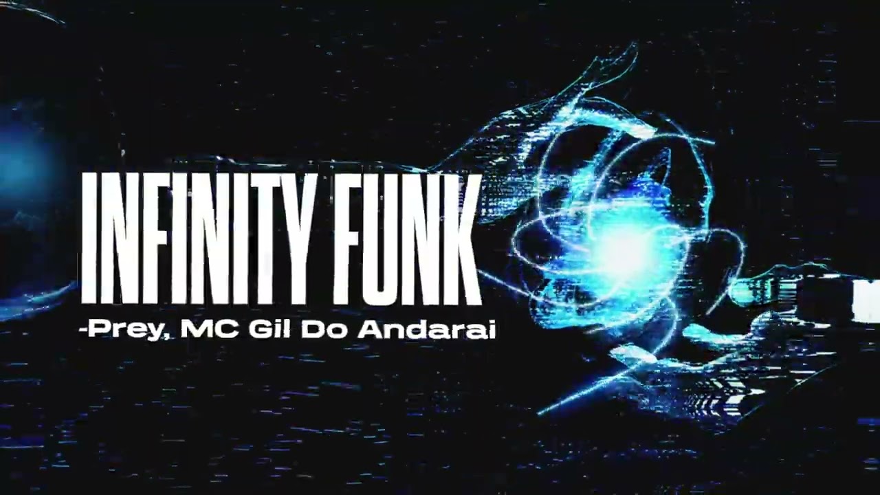 -Prey, MC Gil Do Andarai - INFINITY FUNK