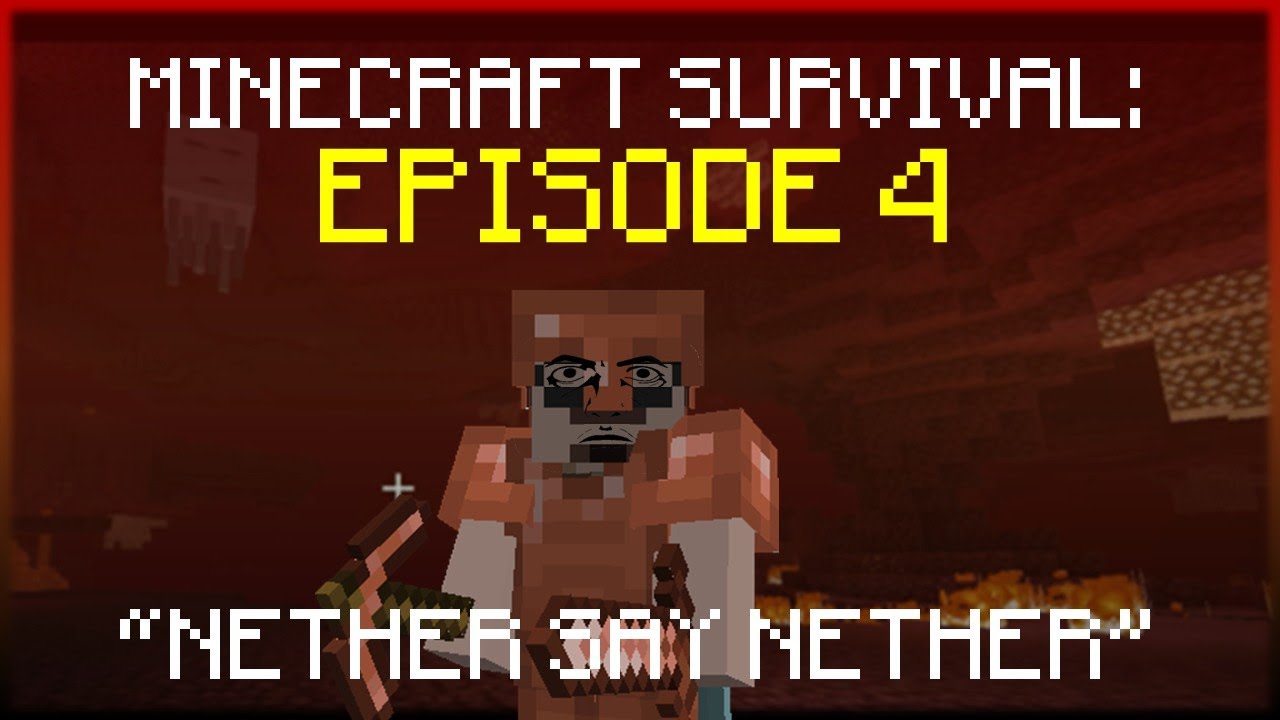 Minecraft Survival: Episode 4 | Nether Say Nether