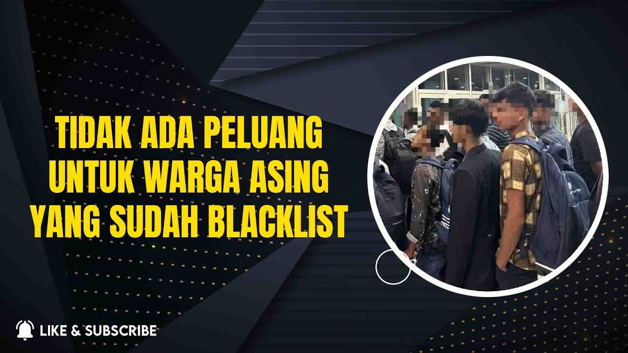 PELANCONG YG BLACKLIST AKAN DI HALANG MASUK LEBIH AWAL MENGUNAKAN SISTEM BARU.