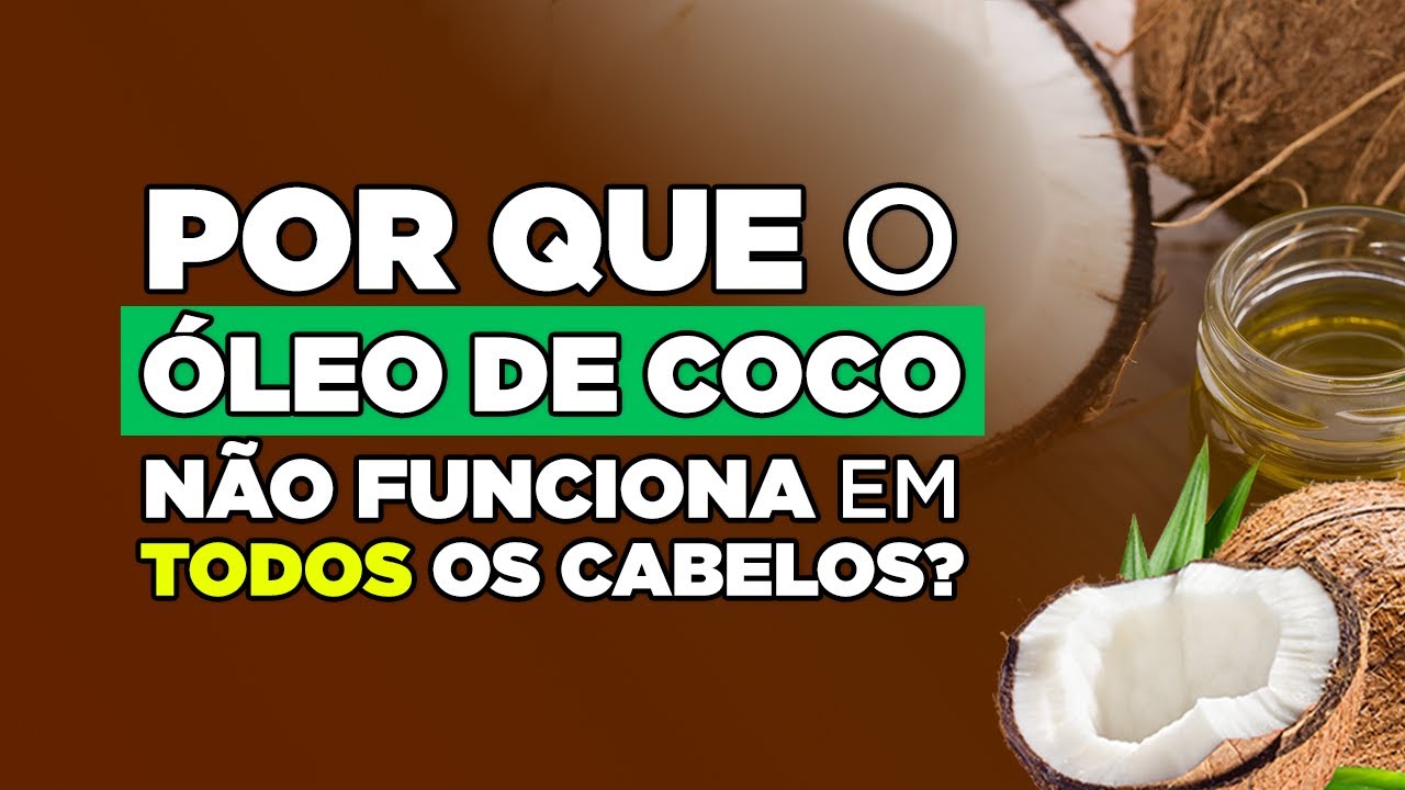 Por que o óleo de coco não funciona em todos os cabelos?