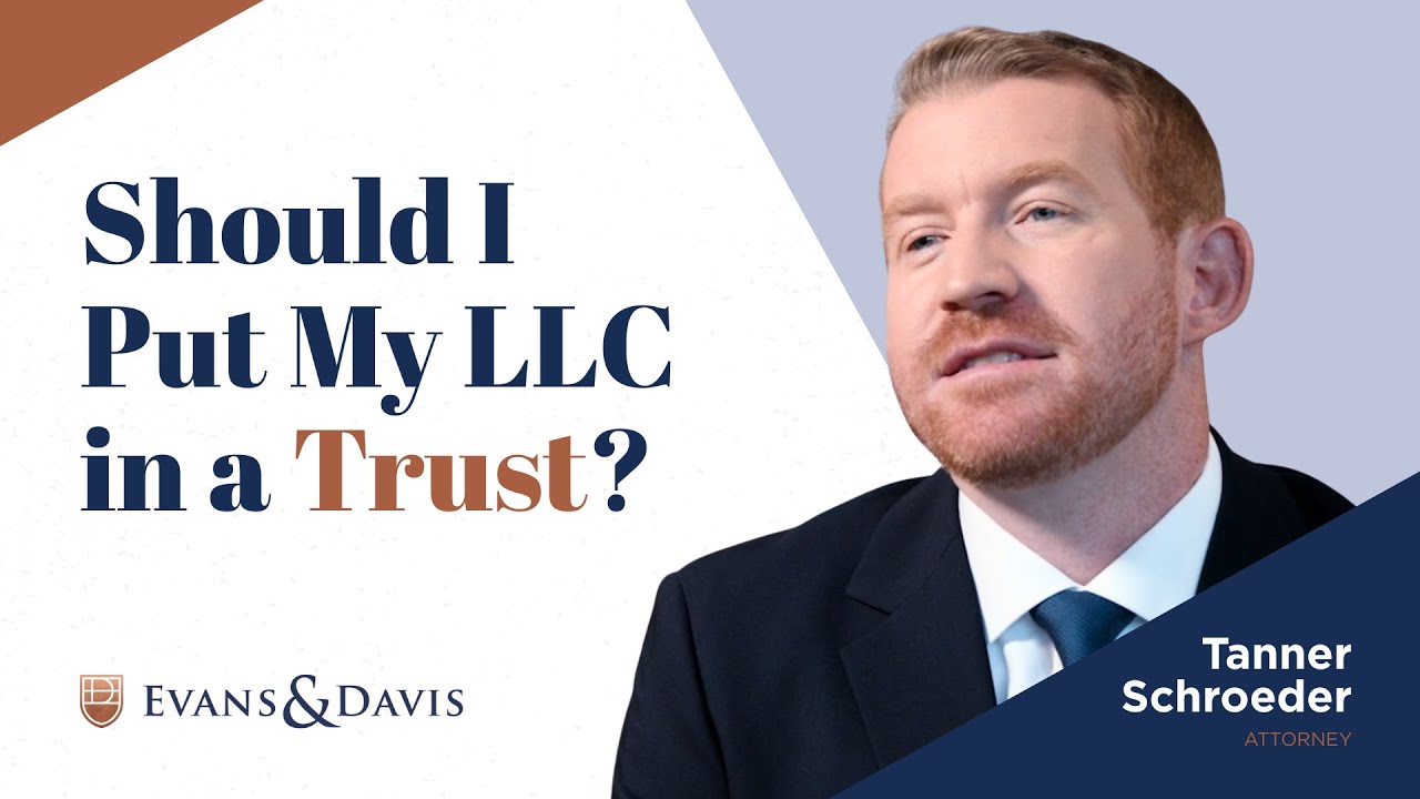 Should I Put My LLC in a Trust?