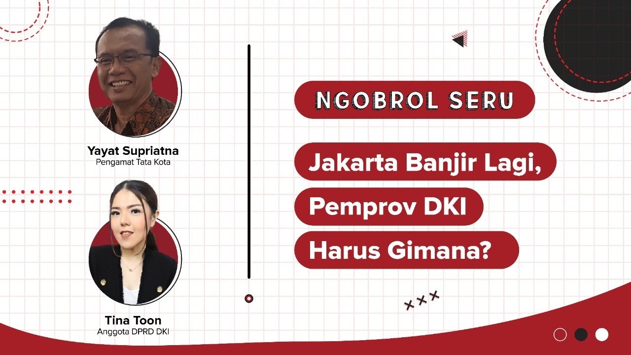 Jakarta Banjir Lagi, Apa Strategi Gubernur Anies? - Ngobrol Seru