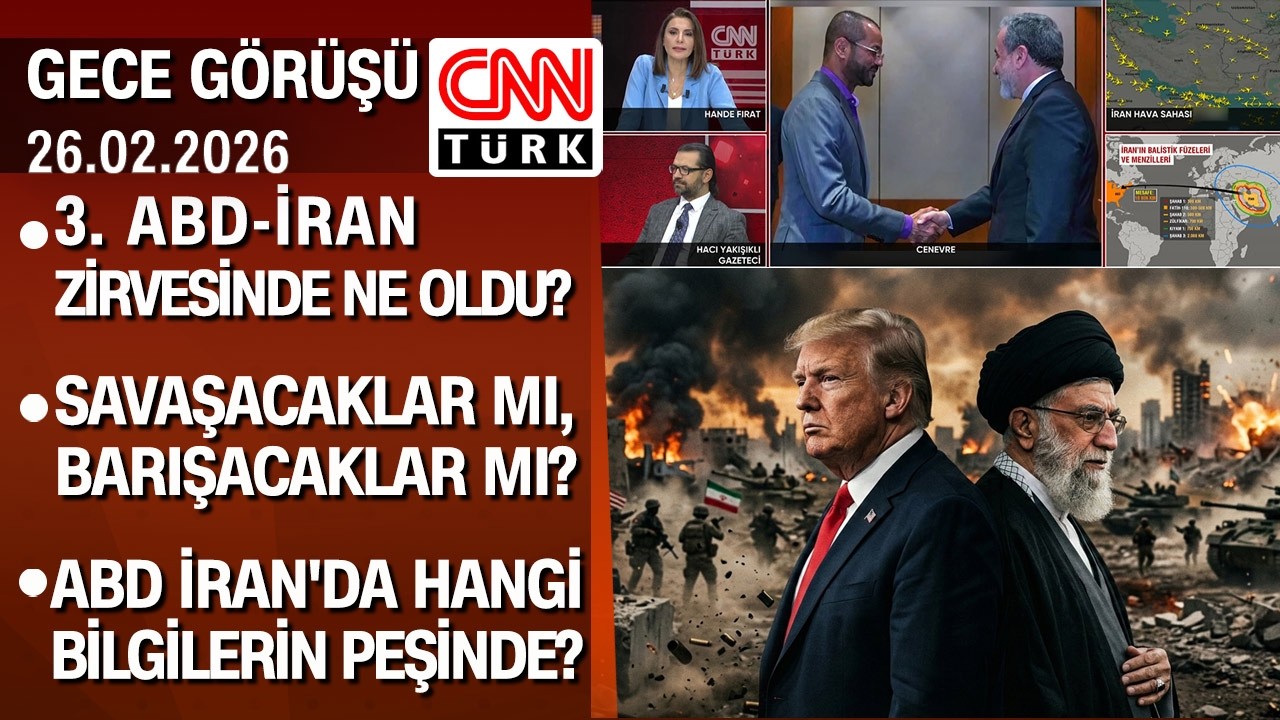 ABD-İran 3. tur müzakereden ne çıktı? - Gece Görüşü 26.02.2026 Perşembe
