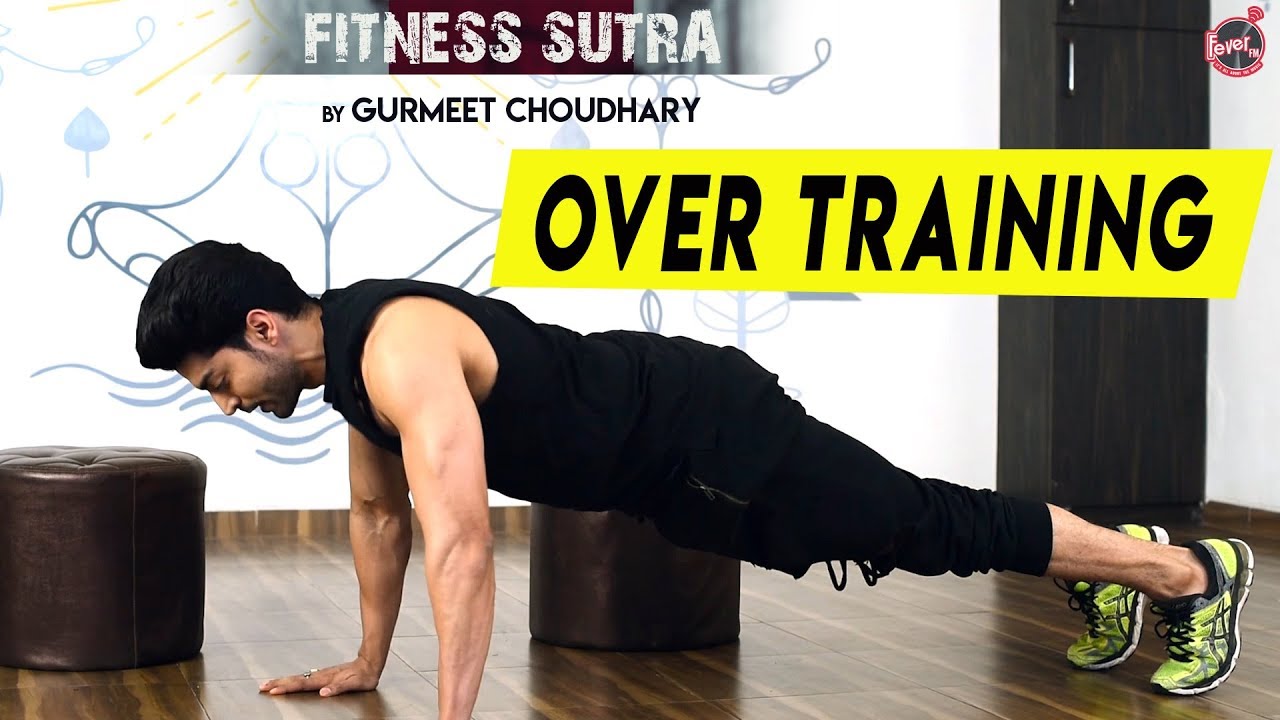 Over Training I Fitness Sutra With Gurmeet Choudhary | Fever 104 FM