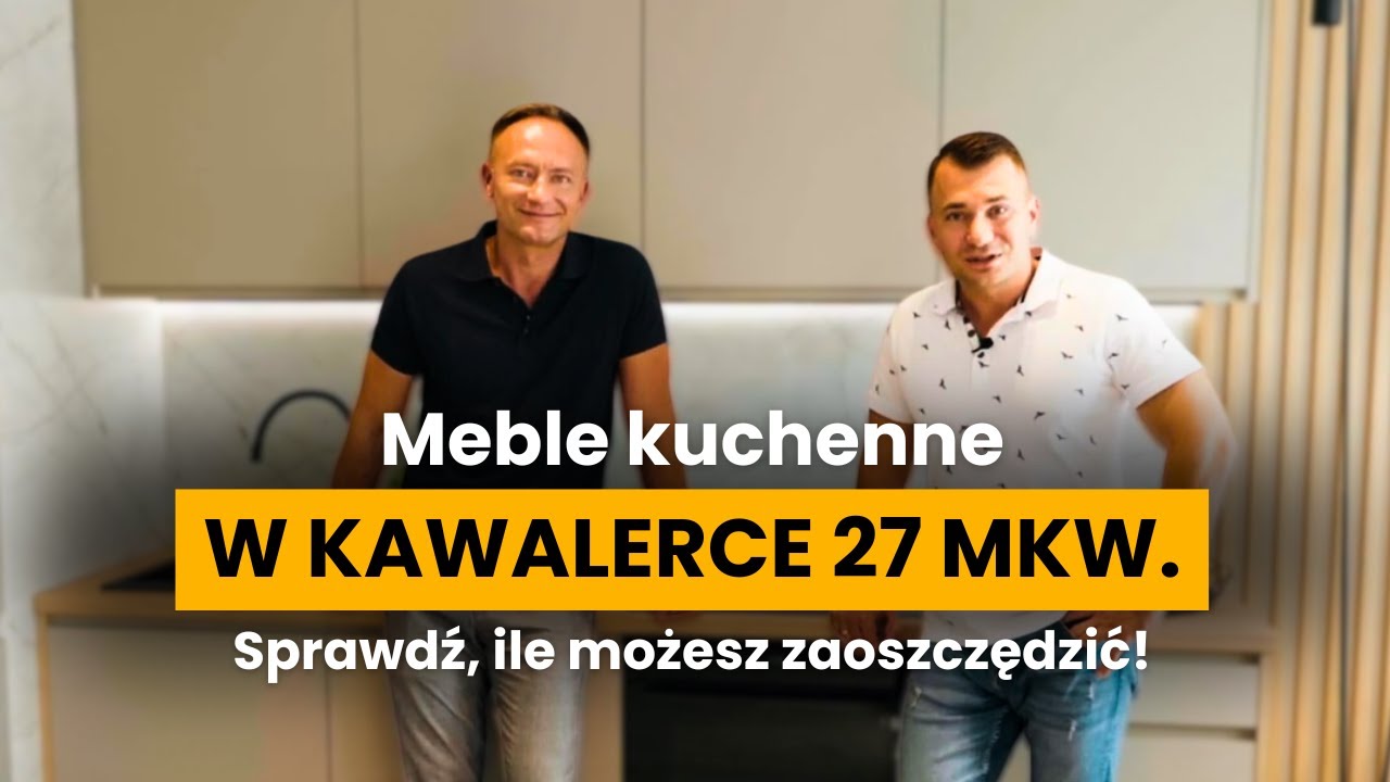 Meble kuchenne w kawalerce 27 mkw. - sprawdź, ile możesz zaoszczędzić!