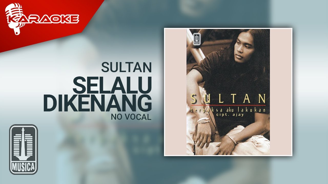 Sultan - Selalu Dikenang (Official Karaoke Video) | No Vocal