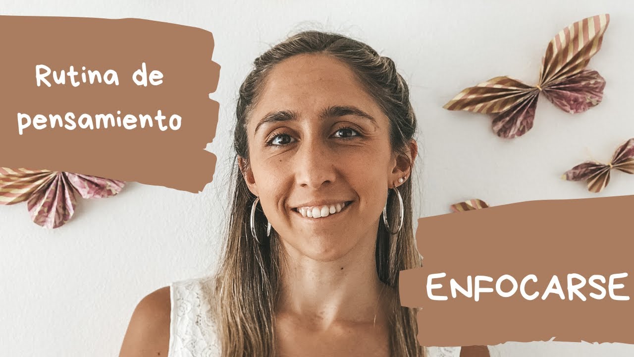 RUTINA DE PENSAMIENTO: ENFOCARSE