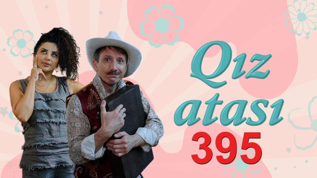 Qız atası | 395-ci seriya - 