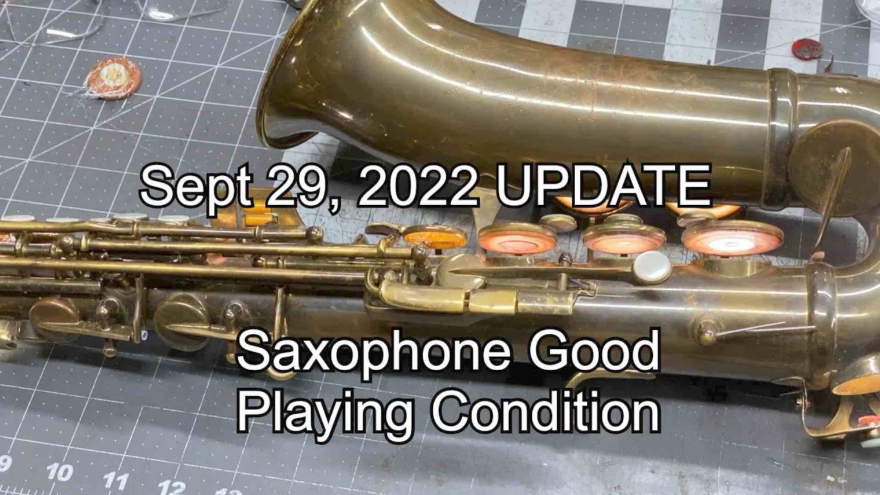 September 29, 2022 Update & Saxophone Good Playing Condition- band instrument repair- Wes Lee Music