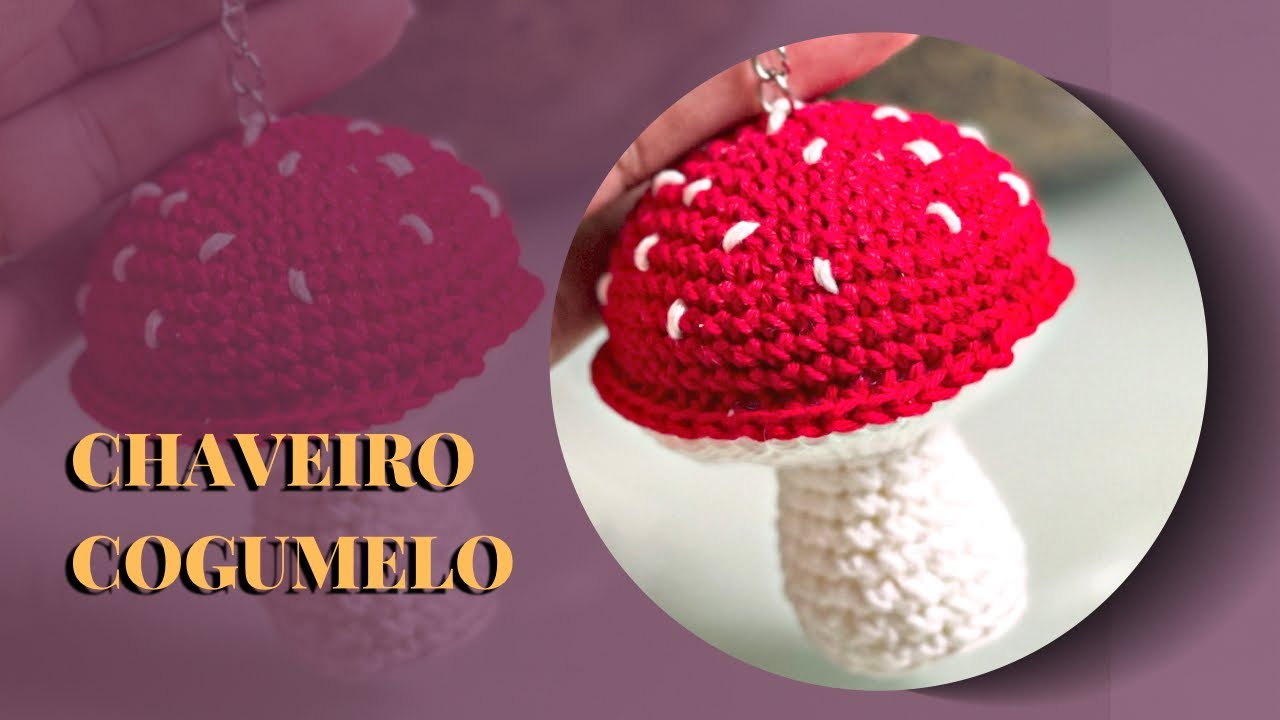 Como fazer um chaveiro Amigurumi de Cogumelo/Sousplat de crochê