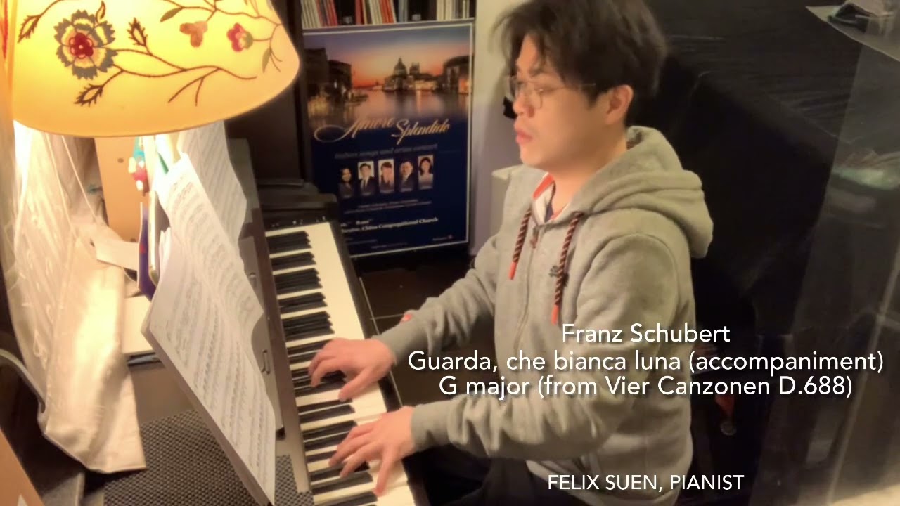 Guarda, che bianca luna (accompaniment G major) (Schubert: Vier Canzonen D.688) LTCL MMO Felix Suen