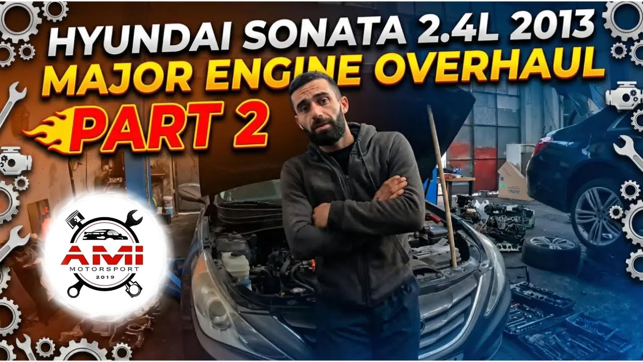 HYUNDAI SONATA 2.4L 2013 КАПИТАЛЬНЫЙ РЕМОНТ ДВИГАТЕЛЯ (ЧАСТЬ 2) // AMI MOTORSPORT™️