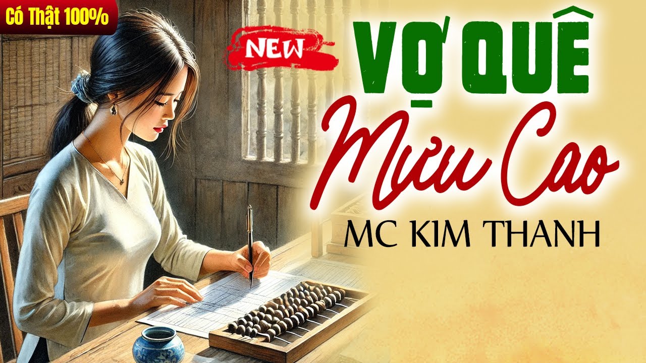 Truyện đời thực có thật 2025: Vợ Quê Mưu Cao - Nghe Trước Khi Đi Ngủ