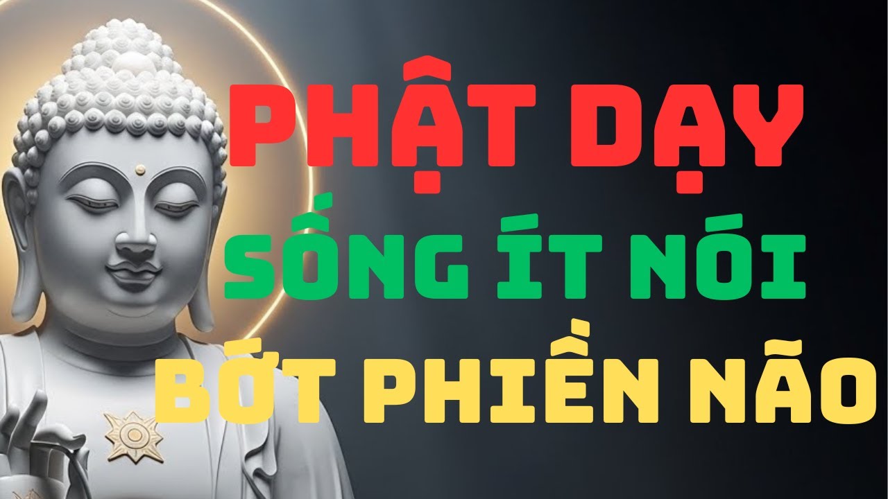 Phật Dạy: Sống Ít Nói, Bớt Phiền Não - Mặc Kệ Thế Gian Phán Xét l BÀI HỌC TỈNH THỨC