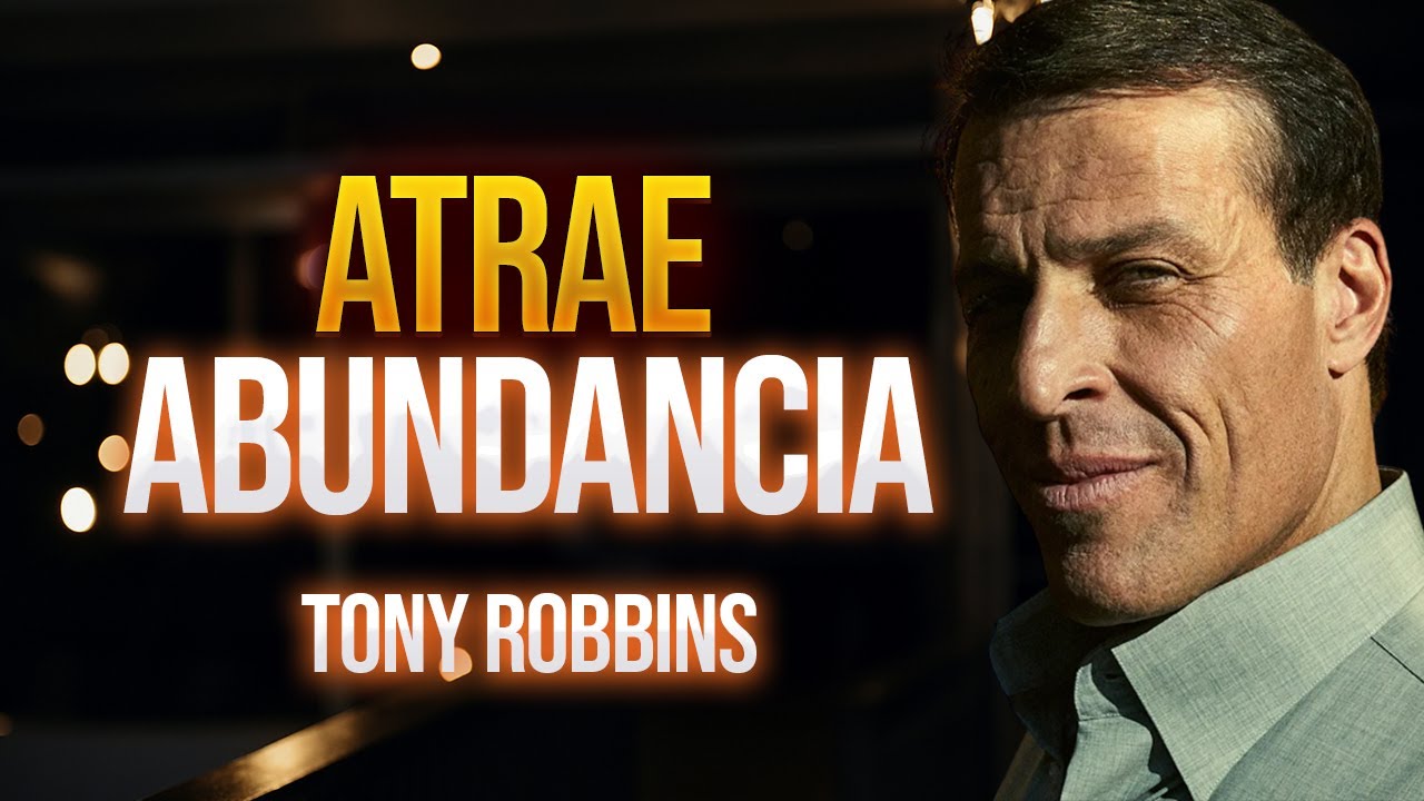 Disciplina Tu Mente, Atrae Riqueza y Abundancia | Tony Robbins en Español