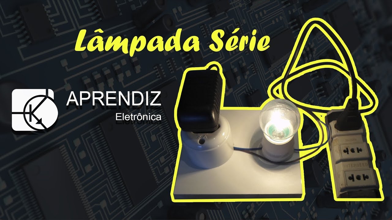 Lâmpada Série - Saiba como usar e Construir a Sua!