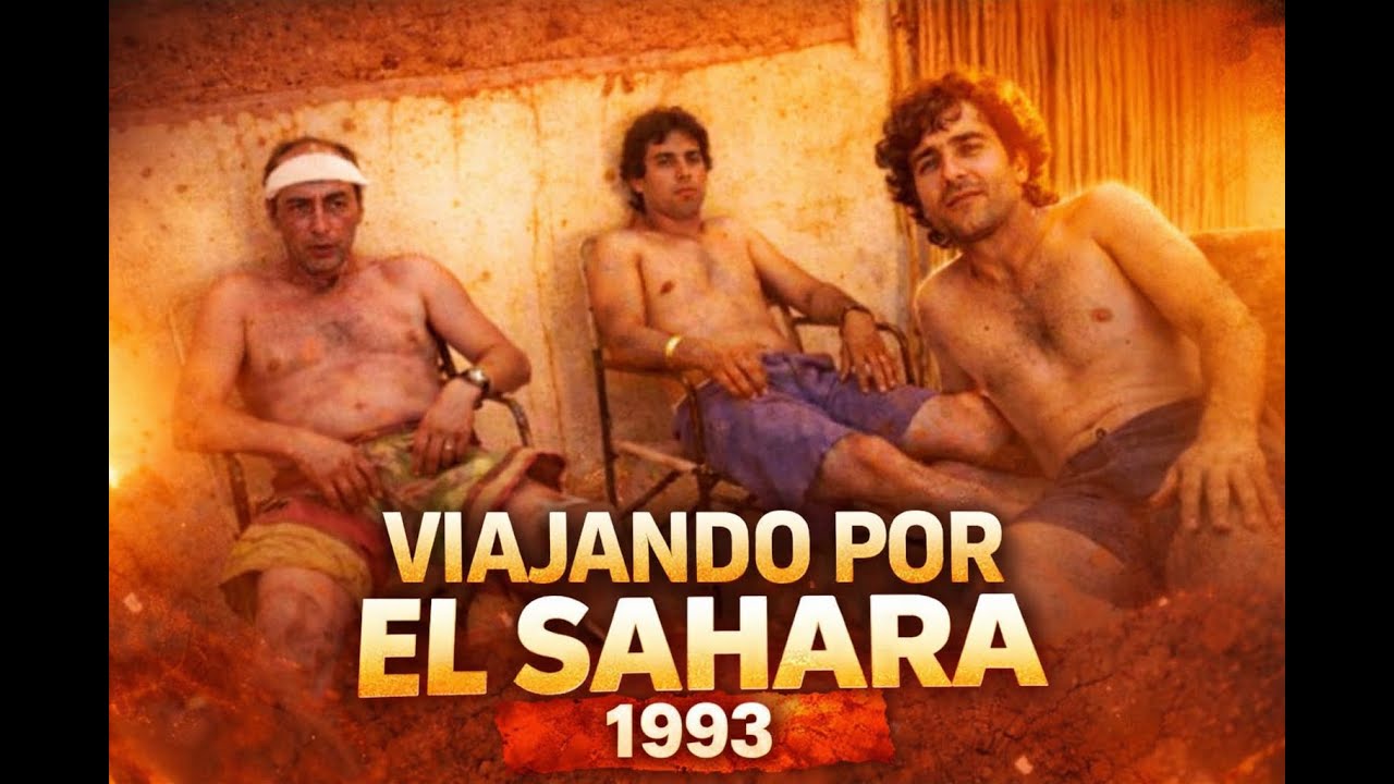 3 Amigos Españoles Cruzando el Sáhara en 1993 | De la Vall d’Uixó a Argelia (Parte 1)